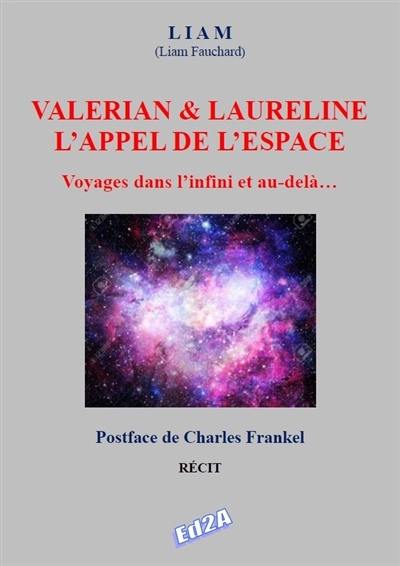 Valérian & Laureline, l'appel de l'espace : voyages dans l'infini et au-delà...