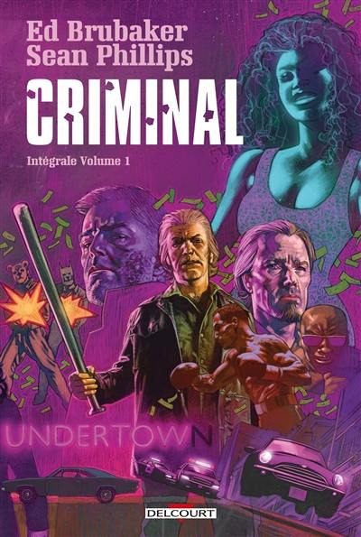 Criminal : intégrale. Vol. 1