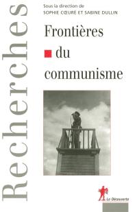 Frontières du communisme : mythologies et réalités de la division de l'Europe, de la révolution d'Octobre au mur de Berlin