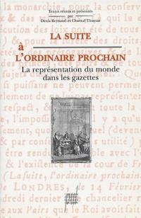 La suite à l'ordinaire prochain : la représentation du monde dans les gazettes