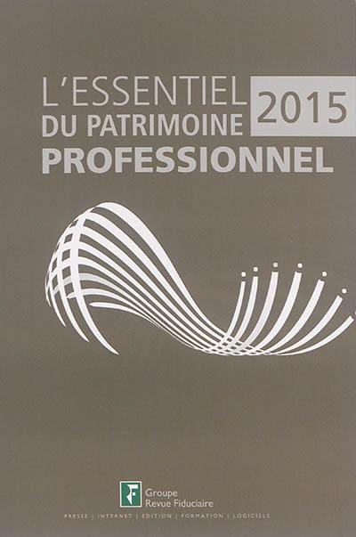 L'essentiel du patrimoine professionnel 2015