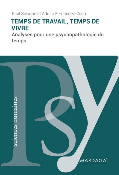 Temps de travail, temps de vivre : analyses pour une psychopathologie du temps