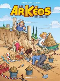 Les Arkéos. Vol. 1. Plein les fouilles !