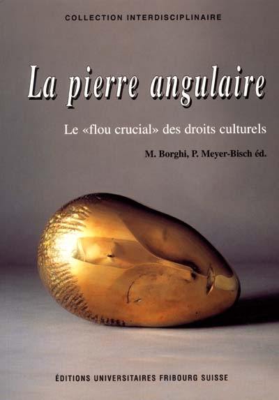 La pierre angulaire : le flou crucial des droits culturels