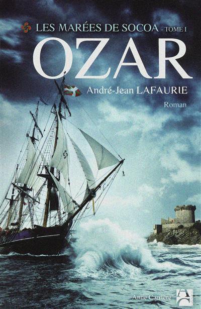 Les marées de Socoa. Vol. 1. Ozar