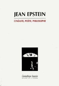 Jean Epstein : cinéaste, poète, philosophe