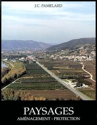 Paysages : aménagement, protection