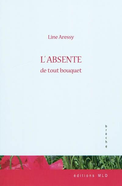 L'absente de tout bouquet