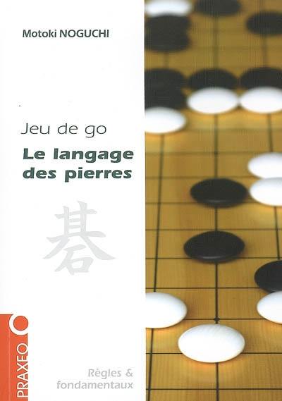 Le langage des pierres : initiation au jeu de go