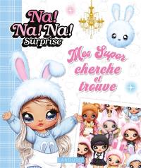 Na ! Na ! Na ! Surprise : mes super cherche et trouve