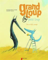 Grand Loup & Petit Loup. Une si belle orange