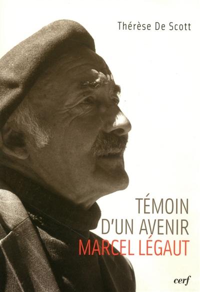 Témoin d'un avenir, Marcel Légaut