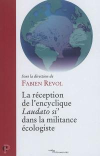 La réception de l'encyclique Laudato si' dans la militance écologiste