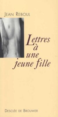 Lettres à une jeune fille : le désir et l'amour