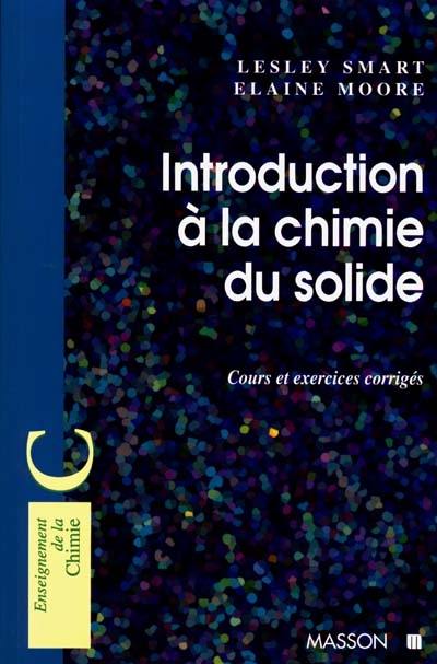 Introduction à la chimie du solide : cours et exercices corrigés