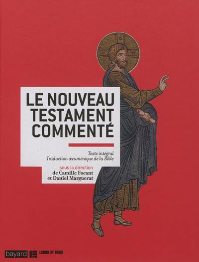 Le Nouveau Testament commenté : texte intégral, traduction oecuménique de la Bible