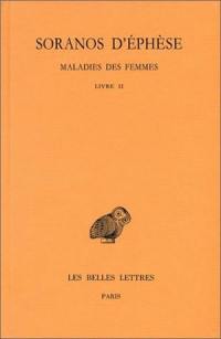 Maladies des femmes. Vol. 2. Livre II