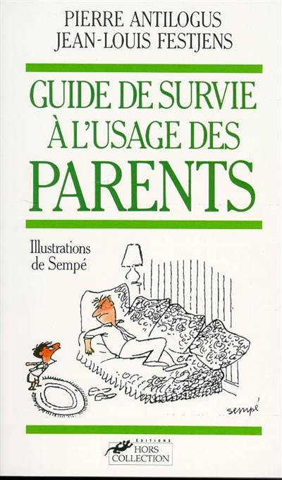 Le Guide de survie à l'usage des parents