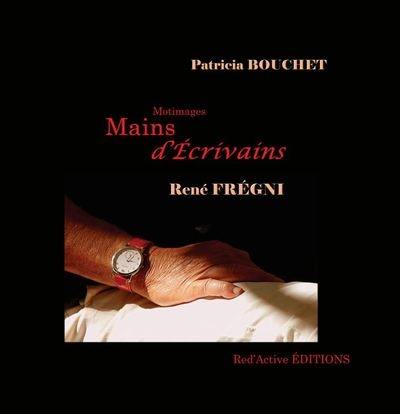 Mains d'écrivains : motimages : René Frégni