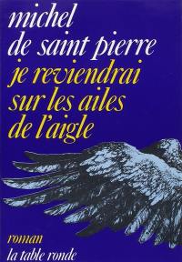 Je reviendrai sur les ailes de l'aigle