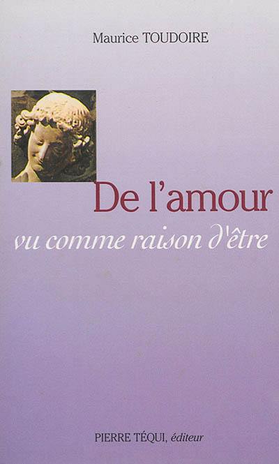 De l'amour, vu comme raison d'être...