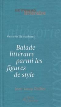 Balade littéraire parmi les figures de style : vous avez dit anaphore ?