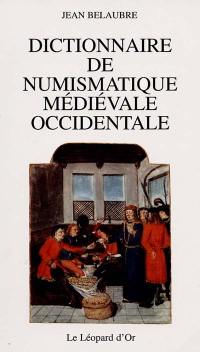 Dictionnaire de numismatique médiévale occidentale