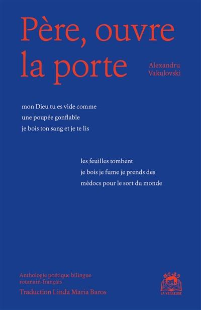 Père, ouvre la porte : anthologie poétique bilingue roumain-français