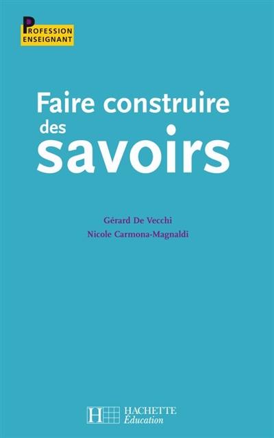 Faire construire des savoirs