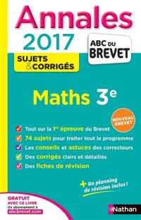 Maths 3e : annales, sujets & corrigés 2017