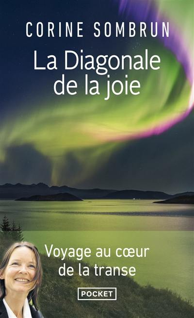 La diagonale de la joie : voyage au coeur de la transe