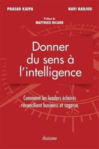 Donner du sens à l'intelligence : comment les leaders éclairés réconcilient business et sagesse