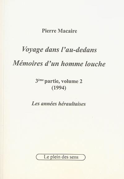 Voyage dans l'au-dedans, mémoires d'un homme louche. Vol. 3-2. 1994 : les années héraultaises