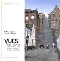 Vues de Liège : 80 photographies d'époque colorisées