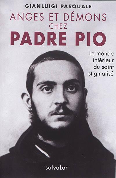 Anges et démons chez Padre Pio : le monde intérieur du saint stigmatisé