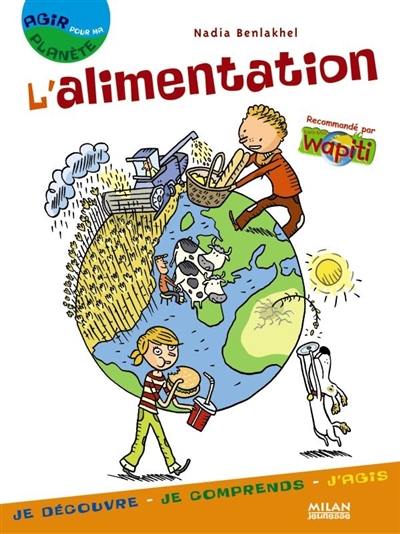 L'alimentation : je découvre, je comprends, j'agis