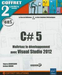 C# 5 : maîtrisez le développement avec Visual Studio 2012 : coffret 2 livres, le livre de référence & le livre de solutions informatiques