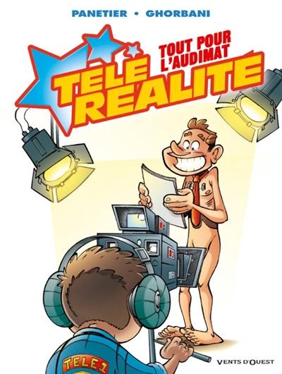 Télé-réalité. Vol. 2. Tout pour l'audimat !