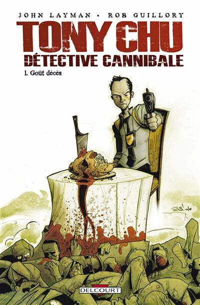 Tony Chu, détective cannibale. Vol. 1. Goût décès