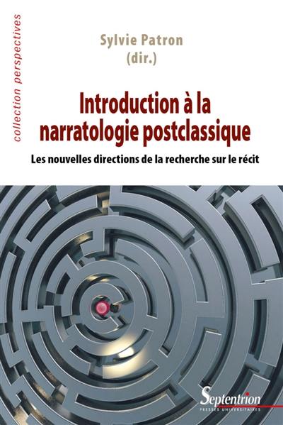 Introduction à la narratologie postclassique : les nouvelles directions de la recherche sur le récit