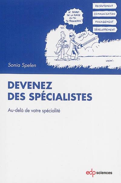 Devenez des spécialistes : au-delà de votre spécialité