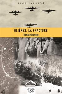 Glières, la fracture