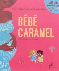 Bébé caramel : 12 berceuses métissées