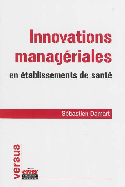 Innovations managériales en établissements de santé : vers un management intégratif