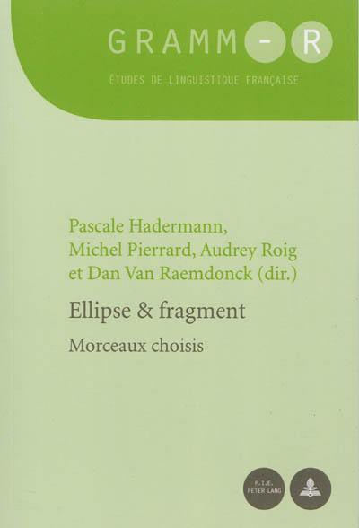 Ellipse & fragment : morceaux choisis