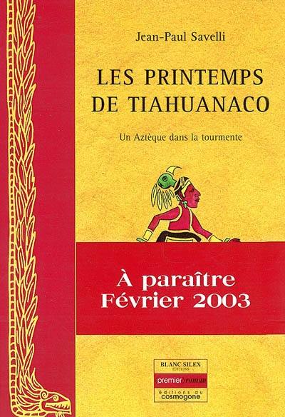 Le printemps de Tiahuanaco : un Aztèque dans la tourmente