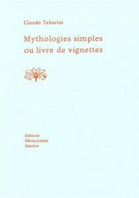 Mythologies simples ou Livre de vignettes