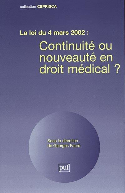 La loi du 4 mars 2002, continuité ou nouveauté du droit médical ?