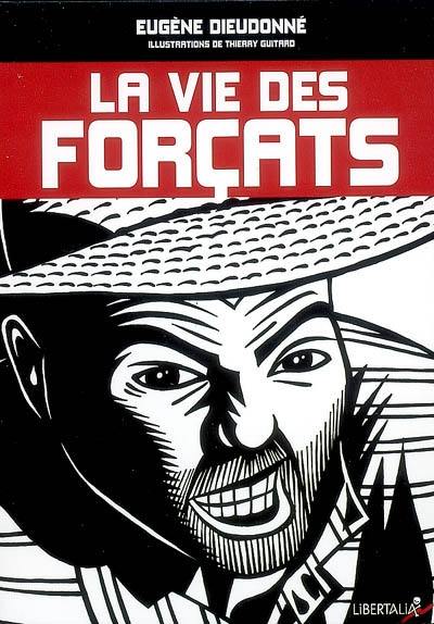 La vie des forçats