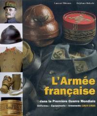 L'armée française dans la Première Guerre mondiale : uniformes, équipements, armements. Vol. 2